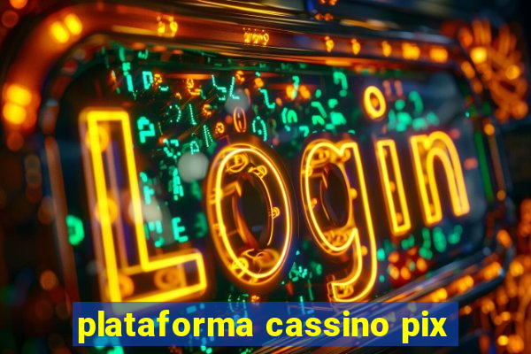 plataforma cassino pix